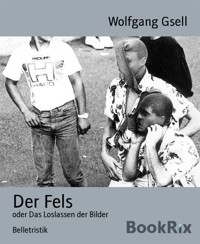 Der Fels - Wolfgang Gsell - E-Book