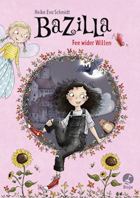 Bazilla - Fee wider Willen - Heike Eva Schmidt - E-Book