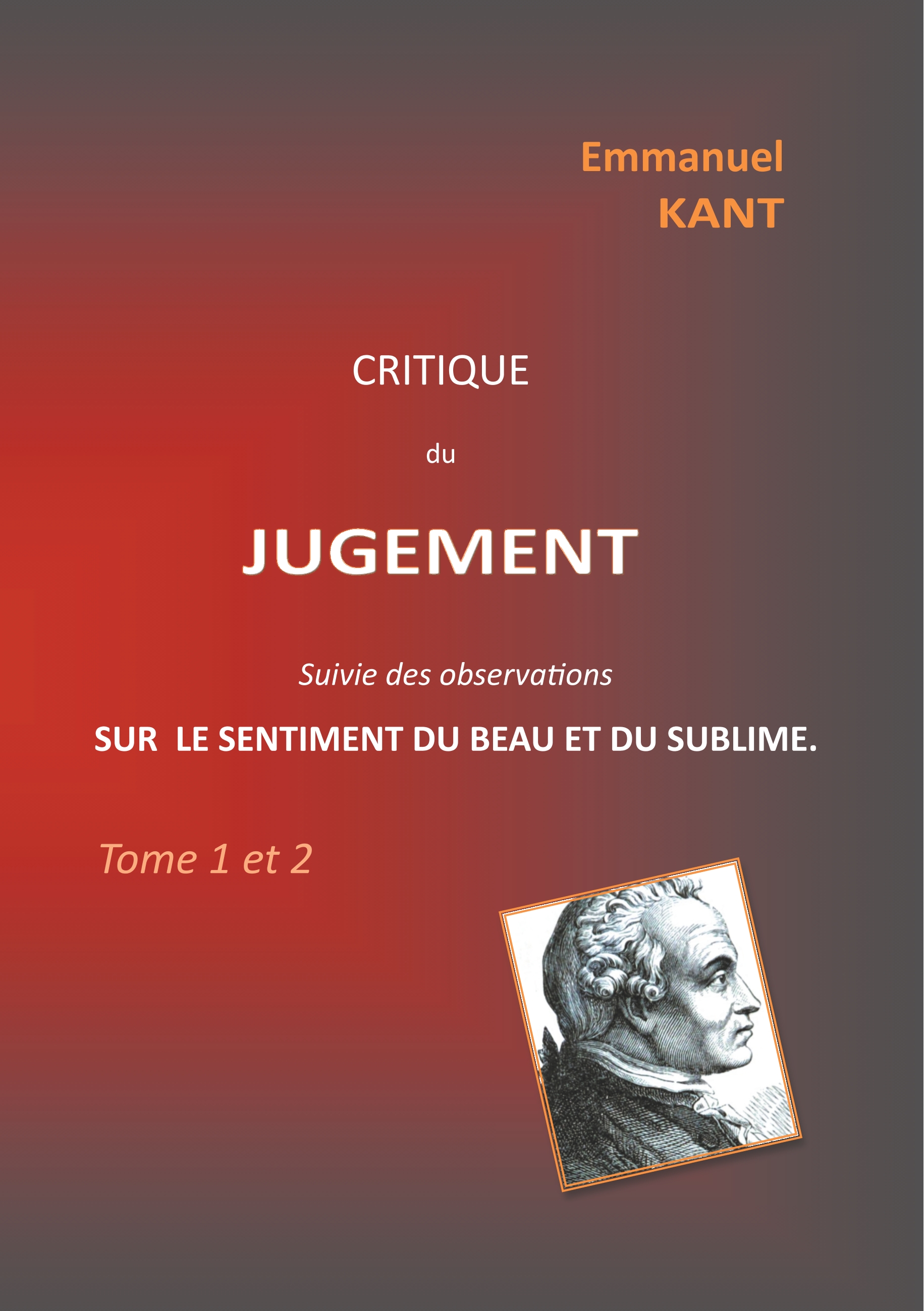 Critique du jugement suivie des observations sur le sentiment du beau et du sublime - Emmanuel Kant - E-Book