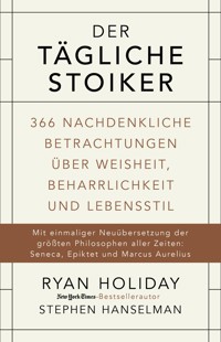 Der tägliche Stoiker - Ryan Holiday - E-Book
