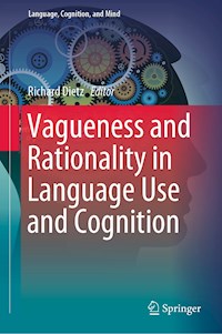 Vagueness and Rationality in Language Use and Cognition -  - E-Book