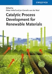 Catalytic Process Development for Renewable Materials - - E-Book