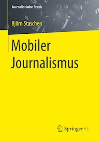 Mobiler Journalismus - Björn Staschen - E-Book