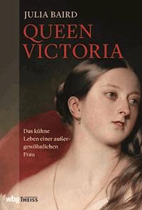 Queen Victoria - Julia Baird - E-Book