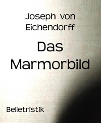 Das Marmorbild - Joseph von Eichendorff - E-Book