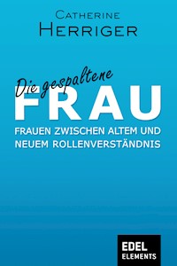 Die gespaltene Frau - Catherine Herriger - E-Book