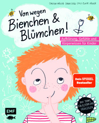 Von wegen Bienchen und Blümchen! Aufklärung, Gefühle und Körperwissen für Kinder ab 5 - Carsten Müller - E-Book