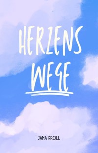 Herzenswege - Jana Kroll - E-Book