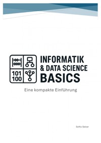 Informatik und Data Science Basics - Selver Softic - E-Book