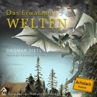 Welten - Das Erwachen - Dagmar Dietl - Hörbuch
