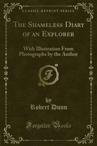The Shameless Diary of an Explorer - Robert Dunn - E-Book