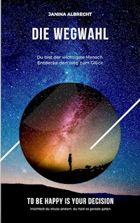 Die Wegwahl - Janina Albrecht - E-Book