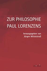 Zur Philosophie Paul Lorenzens -  - E-Book