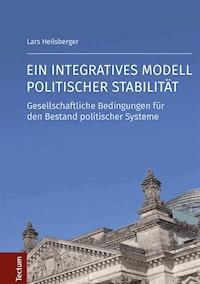 Ein integratives Modell politischer Stabilität - Lars Heilsberger - E-Book