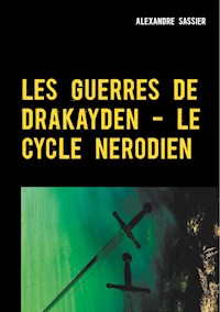 Les Guerres de Drakayden - Le Cycle Nerodien - Alexandre Sassier - E-Book