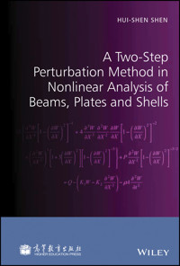 A Two-Step Perturbation Method in Nonlinear Analysis of Beams, Plates and Shells - Hui-Shen Shen - E-Book