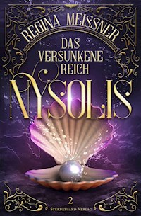 Das versunkene Reich Nysolis (Band 2) - Regina Meißner - E-Book