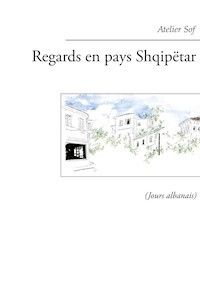 Regards en pays Shqipëtar - Atelier Sof - E-Book