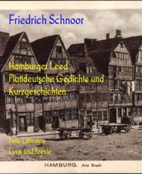 Hamburger Leed                         Plattdeutsche Gedichte und Kurzgeschichten - Friedrich Schnoor - E-Book