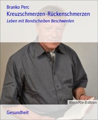 Kreuzschmerzen-Rückenschmerzen - Branko Perc - E-Book