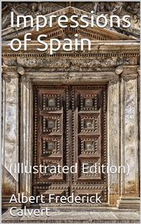 Impressions of Spain - Albert Frederick Calvert - E-Book