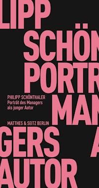 Portrait des Managers als junger Autor - Philipp Schönthaler - E-Book