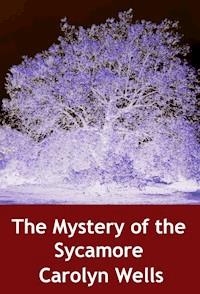The Mystery of the Sycamore - Carolyn Wells - E-Book