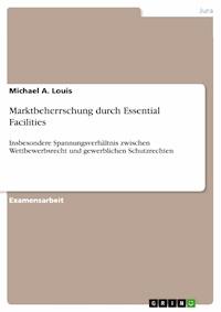Marktbeherrschung durch Essential Facilities - Michael A. Louis - E-Book