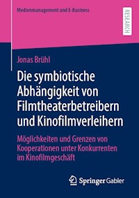 Die symbiotische Abhängigkeit von Filmtheaterbetreibern und Kinofilmverleihern - Jonas Brühl - E-Book