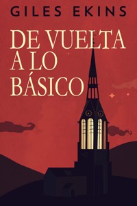 De Vuelta A Lo Básico - Giles Ekins - E-Book