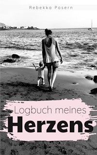 Logbuch meines Herzens - Rebekka Posern - E-Book