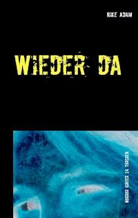 Wieder da - Rike Adam - E-Book