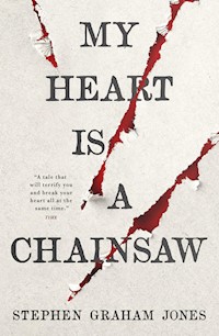 My Heart is a Chainsaw - Stephen Graham Jones - E-Book