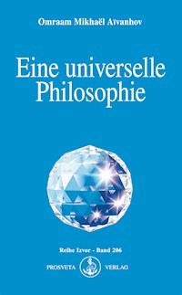 Eine universelle Philosophie - Omraam Mikhaël Aïvanhov - E-Book