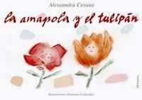 La Amapola y el Tulipán - Alessandra Cesana - E-Book