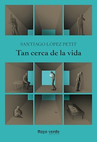 Tan cerca de la vida - Santiago López Petit - E-Book