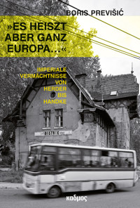 »Es heiszt aber ganz Europa …« - Boris Previšić - E-Book