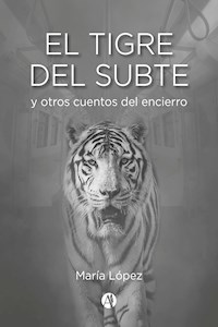El Tigre del Subte - María López - E-Book