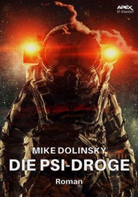 DIE PSI-DROGE - Mike Dolinsky - E-Book