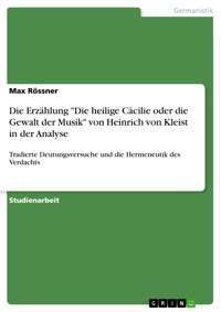 Die Erzählung "Die heilige Cäcilie oder die Gewalt der Musik" von Heinrich von Kleist in der Analyse - Max Rössner - E-Book