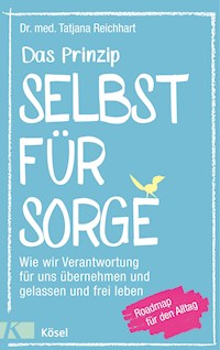 Das Prinzip Selbstfürsorge - Tatjana Reichhart - E-Book