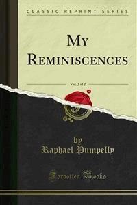My Reminiscences - Raphael Pumpelly - E-Book
