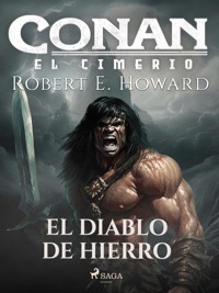 Conan el cimerio - El diablo de hierro - Robert E. Howard - E-Book