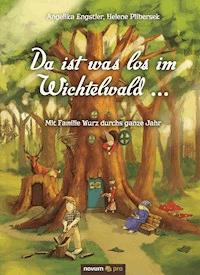 Da ist was los im Wichtelwald ... - Angelika Engstler - E-Book