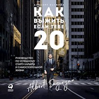 Как выжить, если тебе 20. Руководство по успешному старту карьеры и самостоятельной жизни - Альберт Сагирян - Hörbuch