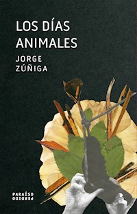 Los días animales - Jorge Zúñiga - E-Book