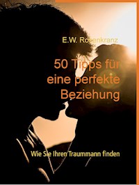 50 Tipps für eine perfekte Beziehung -  - E-Book