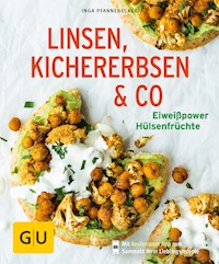 Linsen, Kichererbsen & Co. - Inga Pfannebecker - E-Book