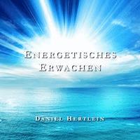 Energetisches Erwachen - Daniel Hertlein - Hörbuch