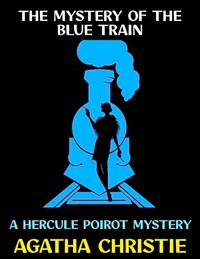 The Mystery of the Blue Train - Agatha Christie - E-Book
